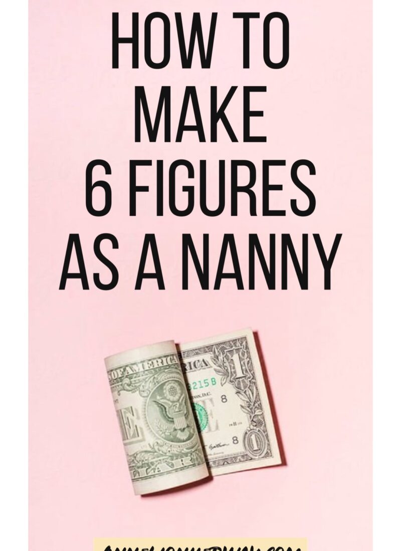 How To Make 6 Figures As A Nanny